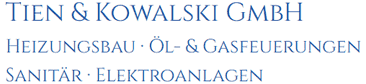 Tien & Kowalski GmbH Öl & Gas Heizung - Sanitär - Elektro