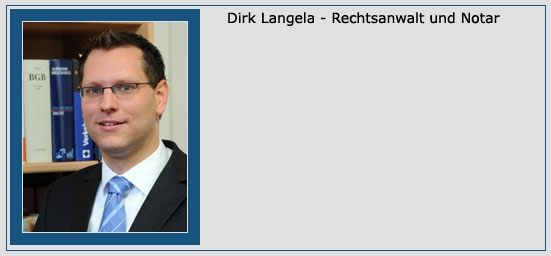 Dirk Langela (Rechtsanwalt u. Notar) Dirk Langela (Rechtsanwalt u. Notar)