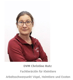 Frau  DVM Christine Rutz - Fachtierärztin für Kleintiere Arbeitsschwerpunkt Vögel, Heimtiere und Exoten