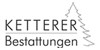 Kundenlogo von Ketterer Bestattungen, Inhaber Donatus Ketterer