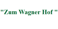 Kundenlogo Gasthaus & Pension "Zum Wagner Hof"